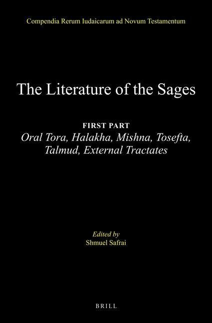 The Literature of the Jewish People in the Period of the Second Temple and the Talmud, Volume 3 the Literature of the Sages: First Part: Oral Tora, Halakha, Mishna, Tosefta, Talmud, External Tractates