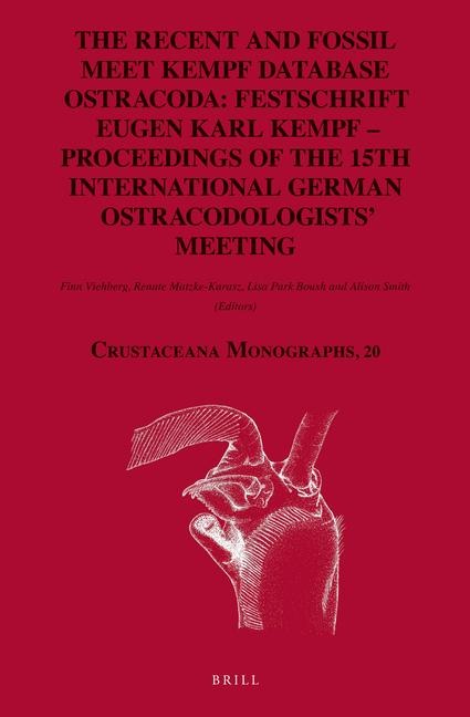 The Recent and Fossil Meet Kempf Database Ostracoda: Festschrift Eugen Karl Kempf - Proceedings of the 15th International German Ostracodologists' Meeting