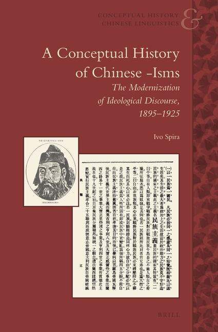 A Conceptual History of Chinese -Isms: The Modernization of Ideological Discourse, 1895-1925