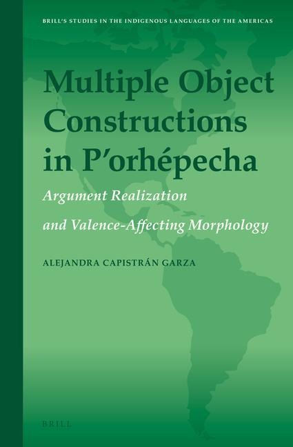 Multiple Object Constructions in P'Orhépecha: Argument Realization and Valence-Affecting Morphology