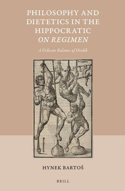 Philosophy and Dietetics in the Hippocratic on Regimen: A Delicate Balance of Health