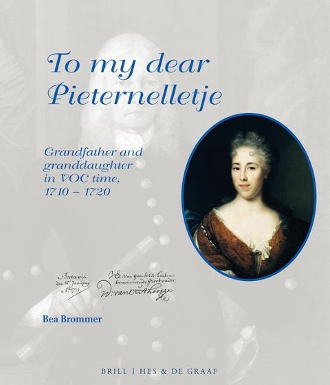 To My Dear Pieternelletje: Grandfather and Granddaughter in Voc Time, 1710-1720