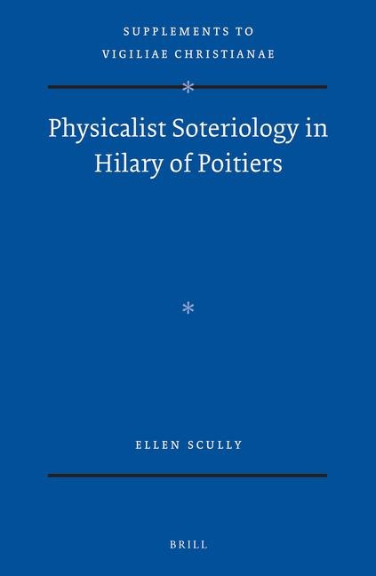 Physicalist Soteriology in Hilary of Poitiers