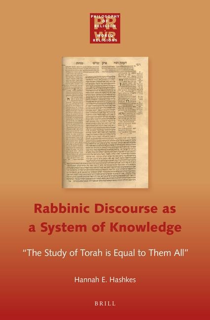 Rabbinic Discourse as a System of Knowledge: The Study of Torah Is Equal to Them All
