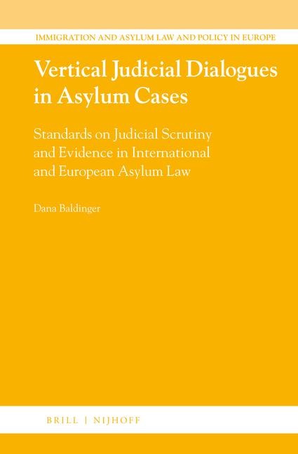 Vertical Judicial Dialogues in Asylum Cases: Standards on Judicial Scrutiny and Evidence in International and European Asylum Law