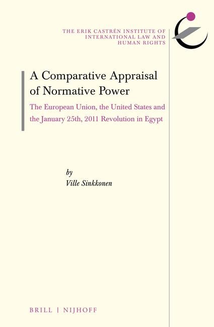 A Comparative Appraisal of Normative Power: The European Union, the United States and the January 25th, 2011 Revolution in Egypt