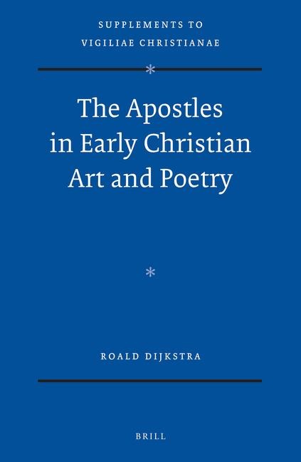 The Apostles in Early Christian Art and Poetry