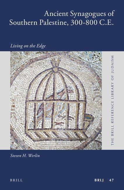 Ancient Synagogues of Southern Palestine, 300-800 C.E.: Living on the Edge