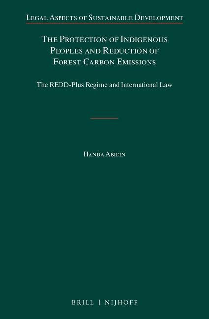 The Protection of Indigenous Peoples and Reduction of Forest Carbon Emissions: The Redd-Plus Regime and International Law