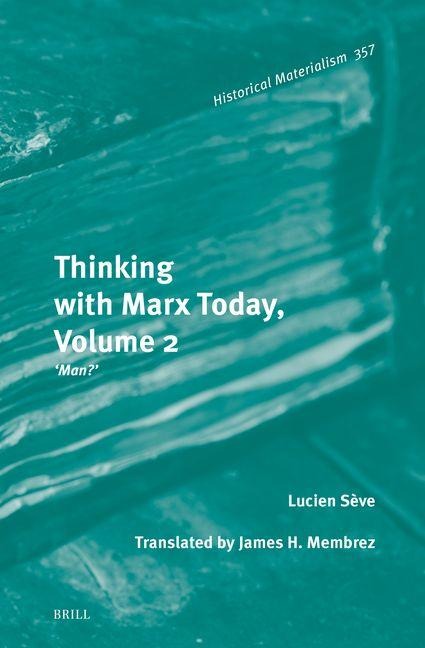 Thinking with Marx Today, Volume 2: "Man?"