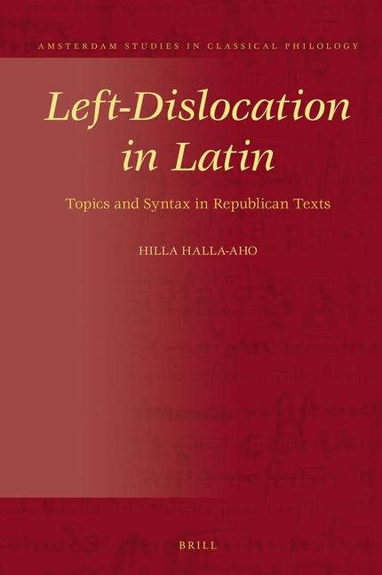 Left-Dislocation in Latin: Topics and Syntax in Republican Texts