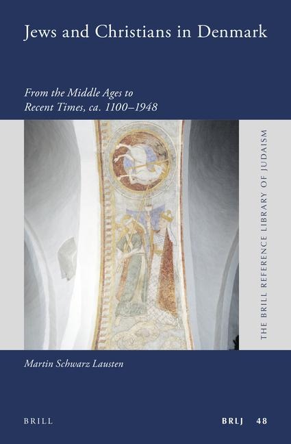 Jews and Christians in Denmark: From the Middle Ages to Recent Times, Ca. 1100-1948
