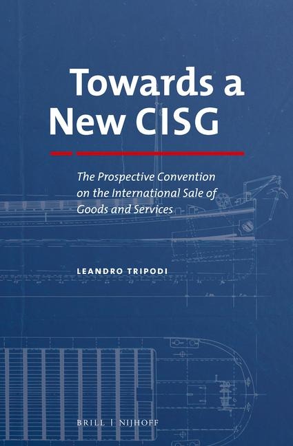 Towards a New Cisg: The Prospective Convention on the International Sale of Goods and Services