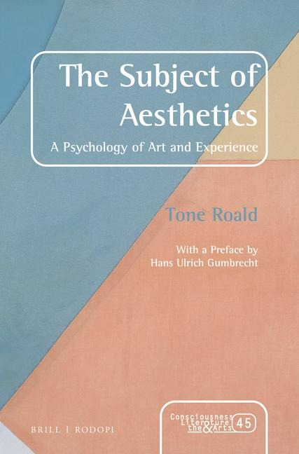 The Subject of Aesthetics: A Psychology of Art and Experience