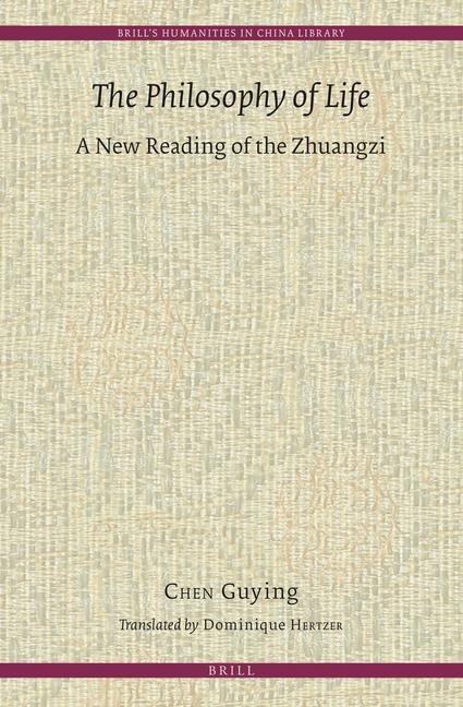 The Philosophy of Life: A New Reading of the Zhuangzi