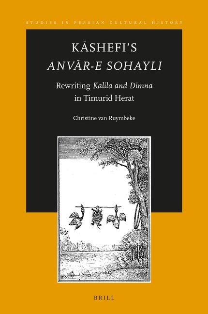 Kashefi's Anvar-E Sohayli: Rewriting Kalila Wa-Dimna in Timurid Herat