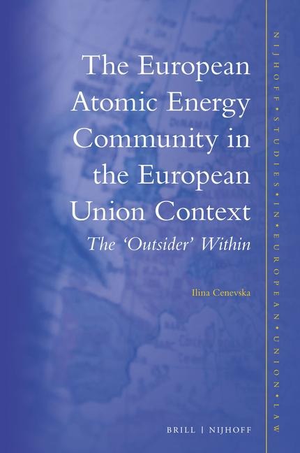 The European Atomic Energy Community in the European Union Context: The 'Outsider' Within