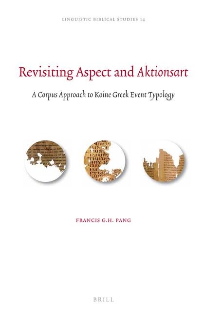 Revisiting Aspect and Aktionsart: A Corpus Approach to Koine Greek Event Typology