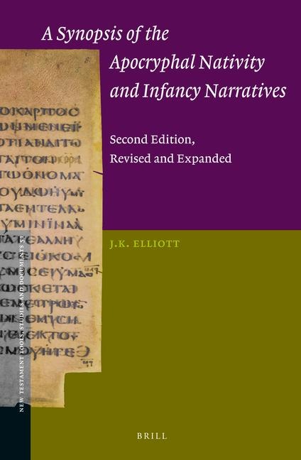 A Synopsis of the Apocryphal Nativity and Infancy Narratives: Second Edition, Revised and Expanded
