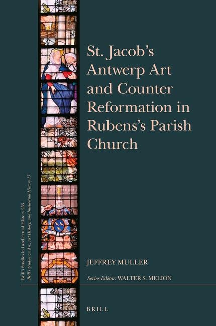 St. Jacob's Antwerp Art and Counter Reformation in Rubens's Parish Church