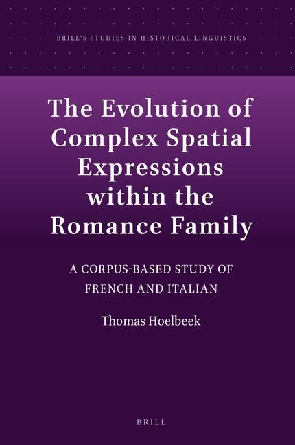 The Evolution of Complex Spatial Expressions Within the Romance Family: A Corpus-Based Study of French and Italian