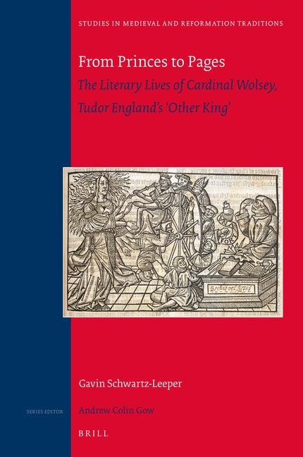 From Princes to Pages: The Literary Lives of Cardinal Wolsey, Tudor England's 'Other King'