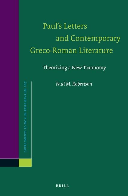 Paul's Letters and Contemporary Greco-Roman Literature: Theorizing a New Taxonomy