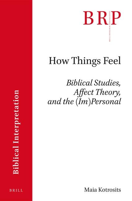 How Things Feel: Affect Theory, Biblical Studies, and the (Im)Personal