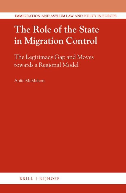 The Role of the State in Migration Control: The Legitimacy Gap and Moves Towards a Regional Model