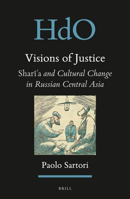 Visions of Justice: Shar&#299;&#703;a and Cultural Change in Russian Central Asia