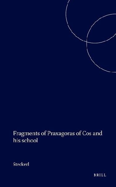 Fragments of Praxagoras of Cos and His School