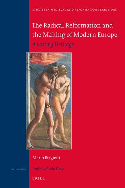 The Radical Reformation and the Making of Modern Europe: A Lasting Heritage