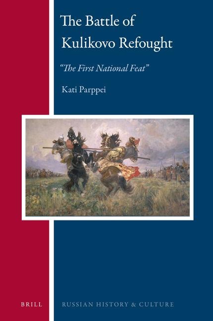 The Battle of Kulikovo Refought: "The First National Feat"