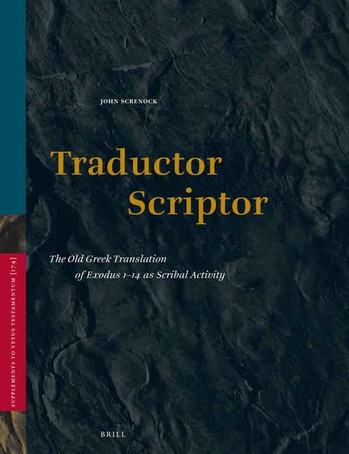 Traductor Scriptor: The Old Greek Translation of Exodus 1-14 as Scribal Activity