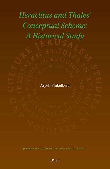 Heraclitus and Thales' Conceptual Scheme: A Historical Study