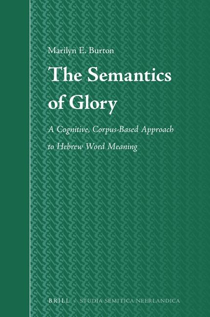 The Semantics of Glory: A Cognitive, Corpus-Based Approach to Hebrew Word Meaning