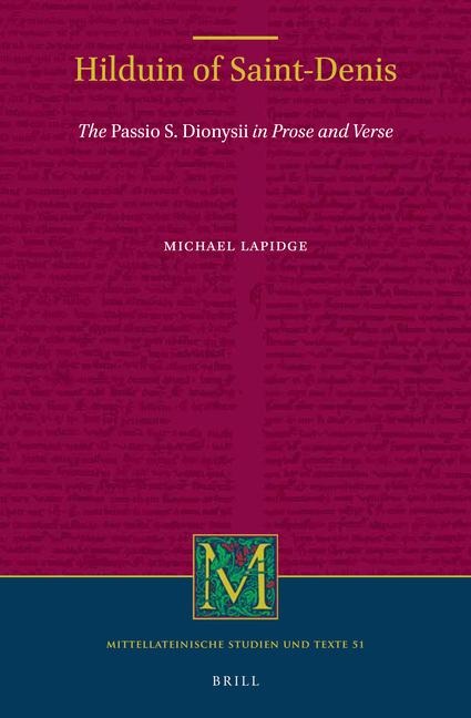 Hilduin of Saint-Denis: The Passio S. Dionysii in Prose and Verse