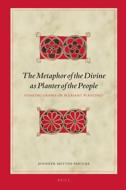 The Metaphor of the Divine as Planter of the People: Stinking Grapes or Pleasant Planting?