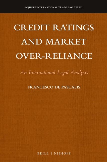 Credit Ratings and Market Over-Reliance: An International Legal Analysis