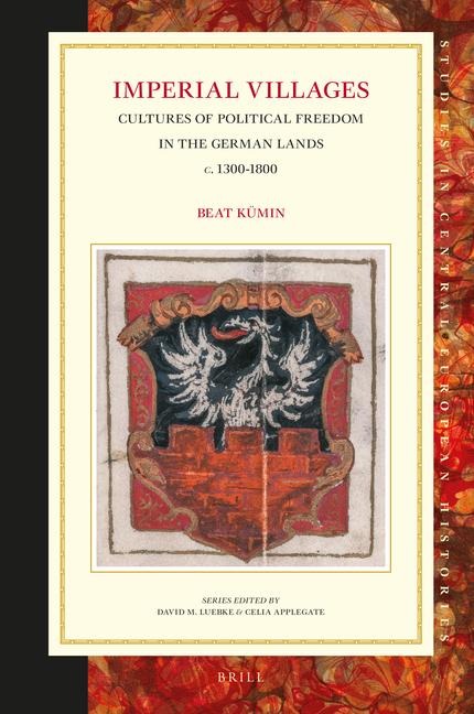 Imperial Villages: Cultures of Political Freedom in the German Lands C. 1300-1800