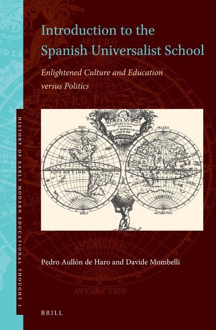 Introduction to the Spanish Universalist School: Enlightened Culture and Education Versus Politics