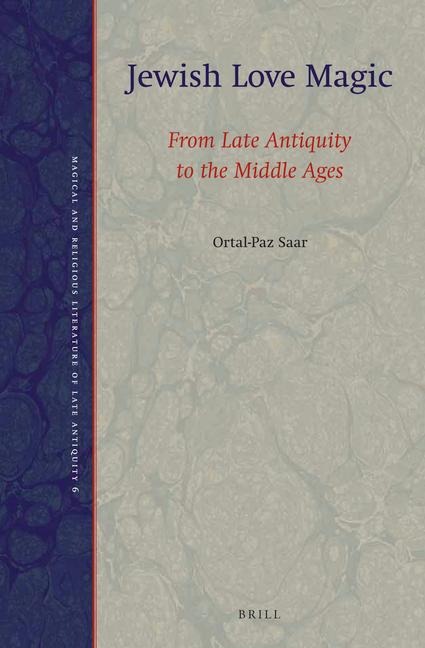 Jewish Love Magic: From Late Antiquity to the Middle Ages