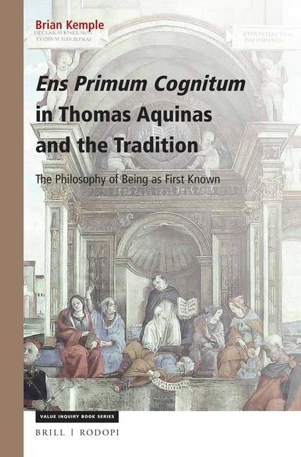 Ens Primum Cognitum in Thomas Aquinas and the Tradition: The Philosophy of Being as First Known