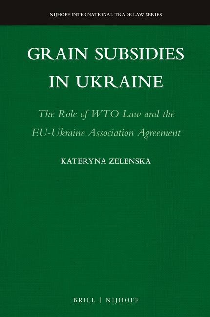 Grain Subsidies in Ukraine: The Role of Wto Law and the Eu-Ukraine Association Agreement