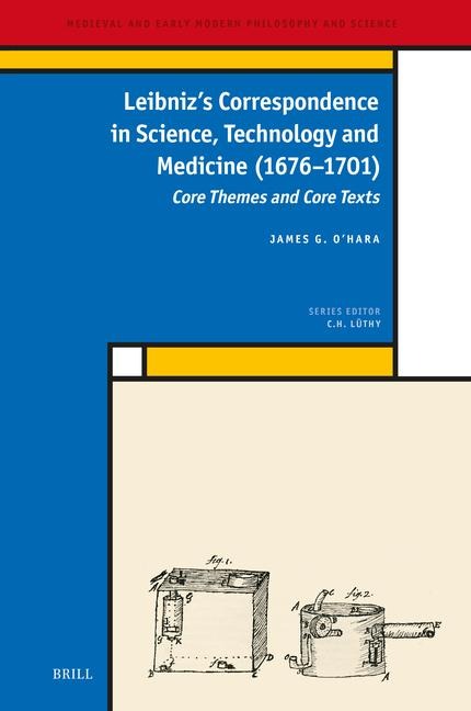 Leibniz's Correspondence in Science, Technology and Medicine (1676-1701): Core Themes and Core Texts