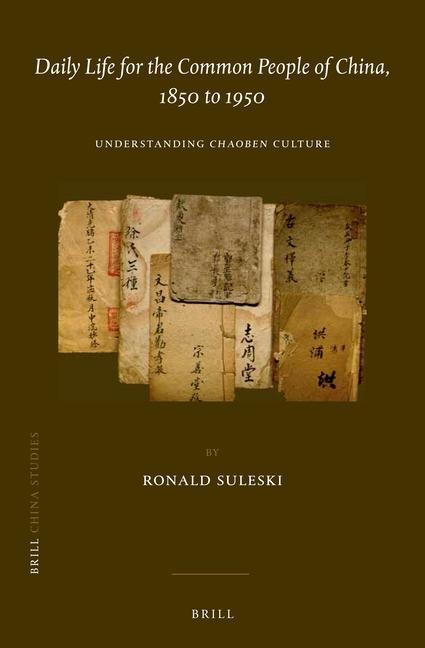 Daily Life for the Common People of China, 1850 to 1950: Understanding Chaoben Culture