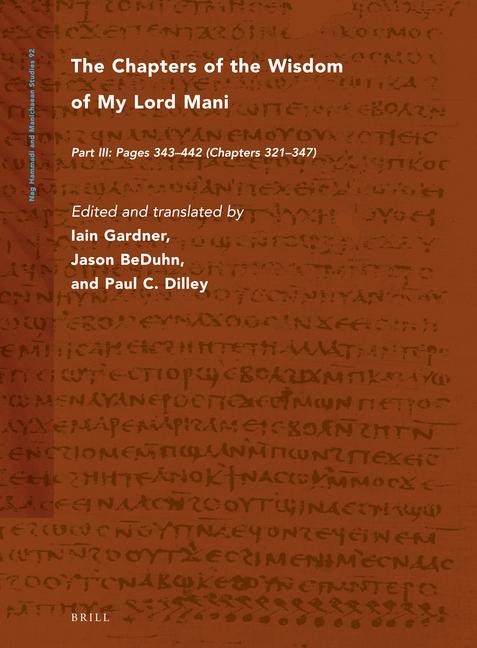 The Chapters of the Wisdom of My Lord Mani: Part III: Pages 343-442 (Chapters 321-347)