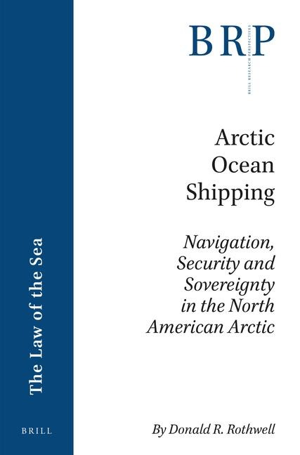 Arctic Ocean Shipping: Navigation, Security and Sovereignty in the North American Arctic