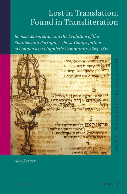 Lost in Translation, Found in Transliteration: Books, Censorship, and the Evolution of the Spanish and Portuguese Jews' Congregation of London as a Linguistic Community, 1663-1810