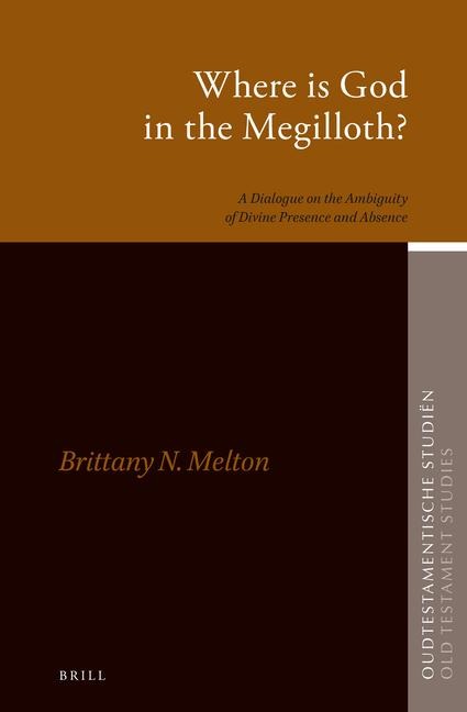 Where Is God in the Megilloth?: A Dialogue on the Ambiguity of Divine Presence and Absence